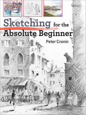 cover image of Sketching for the Absolute Beginner